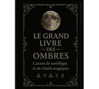 Le grand Livre des Ombres: Carnet de sortilèges