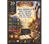 Le Grand Livre des Prières Chrétiennes • 100 Prières, 100 Versets Bibliques, 100 Méditations & 100 Pensées du Jour: ÉDITION PREMIUM EN COULEUR • Avec ... votre gratitude et noter vos réflexions.