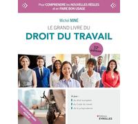 Le grand livre du droit du travail: 32e édition 2025 - Pour comprendre les nouvelles règles et en faire bon usage