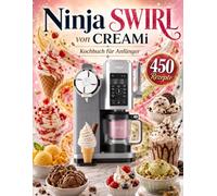 Le Grand Livre du Ninja Swirl: 450 Recettes Givrées, laces, sorbets, milkshakes, yaourts glacés & douceurs express
