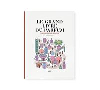 Le Grand Livre du parfum - Troisième édition: Pour une culture olfactive