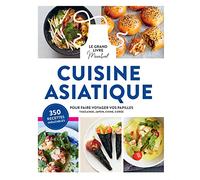 Le Grand Livre Marabout de la cuisine asiatique: Pour faire voyager vos papilles en Thaïlande, au Japon, en Corée et en Chine