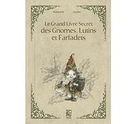 Le grand livre secret des gnomes, lutins et farfadets - Livre