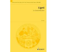 Le Grand Macabre: Opera in four scenes (1974 - 77). Libretto by György Ligeti and Michael Meschke freely adapted from Michel de Ghelderode's play "La Balade du Grand Macabre". Partition d'étude.