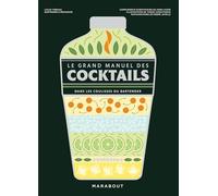 Le grand manuel des cocktails: Dans les coulisses du bartender: 31650