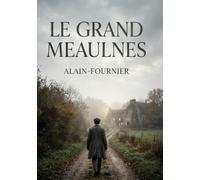 Le Grand Meaulnes: À la recherche du domaine perdu: un voyage initiatique