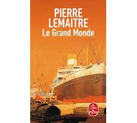 Le Grand Monde: Les Annees glorieuses Roman