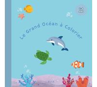 Le Grand Océan à Colorier: Animaux Marins - 30 Dessins Simples pour les Enfants de 2 à 4 Ans