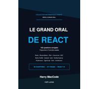 Le Grand Oral de React: React en 162 questions corrigées - préparation à l'entretien senior (Informatique)
