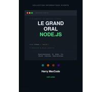 Le Grand Oral Node.js: 111 questions pour aller au fond de Node.js - Quiz et corrigés détaillés pour développeur senior (Informatique)