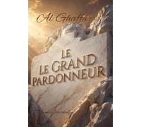 Le Grand Pardonneur: Carnet de réflexion, de pardon et de paix intérieure (99 noms d'Allah)