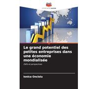 Le grand potentiel des petites entreprises dans une économie mondialisée: Défis et perspectives