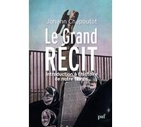 Le Grand Récit: Introduction à l’histoire de notre temps