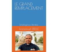 LE GRAND REMPLACEMENT: L'intelligence illimitée
