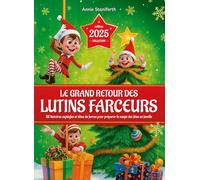 Le grand retour des lutins farceurs: 35 histoires espiègles et idées de farces pour préparer la magie des fêtes en famille