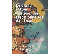 Le grand retour des sciences de l'âme: Pour en finir avec Freud, le DSM, les médicaments et la synagogue de satan (Spiritualités)