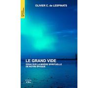 Le Grand Vide - essai sur la misère spirituelle de notre époque