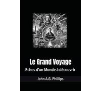 Le Grand Voyage: Echos d'un Monde à découvrir