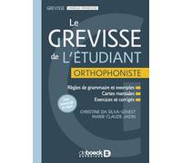 Le Grevisse de l'étudiant orthophoniste: Règles de grammaire et exemples, Cartes mentales, Exercices et corrigés