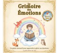 Le Grimoire des Émotions: Un guide interactif pour apprendre à gérer ses émotions - Dès 6 ans