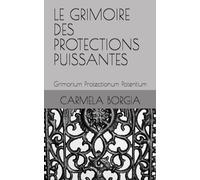 LE GRIMOIRE DES PROTECTIONS PUISSANTES