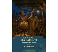 Le griot m'a raconté… Tome 2 : Six contes de la récolte (Série LE GRIOT M’A RACONTÉ)