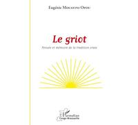 Le griot: Pensée et mémoire de la tradition orale (Harmattan Congo-Brazzaville)