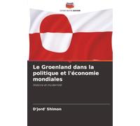 Le Groenland dans la politique et l'économie mondiales: Histoire et modernité
