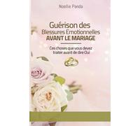Le Guérison des bléssures émotionnelle avant le Mariage: libre de son passé