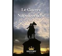 Le Guerre Napoleoniche (Le Grandi Guerre del Mondo)