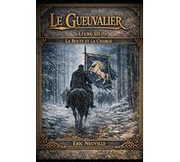 Le Gueuvalier - Livre III - La Route et la Charge