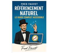 Le Guide Complet du Référencement Naturel