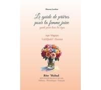 le guide de prière de la femme juive Rite Habad Hébreu - Phonétique - Français VERSION LUXE