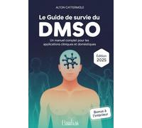 Le guide de survie du DMSO: Un manuel complet pour les applications cliniques et domestiques