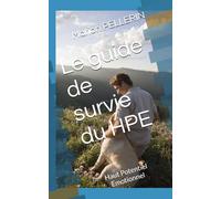 Le guide de survie du HPE: Haut Potentiel Emotionnel