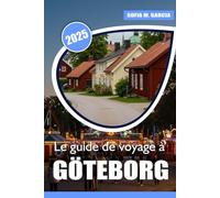 Le guide de voyage Göteborg: Les meilleurs endroits, la nourriture et les expériences de la capitale suédoise
