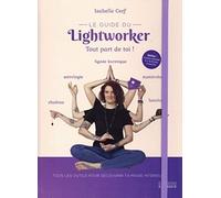 Le guide du lightworker: Avec 3 oracles à découper et + de 50 tests et exercices