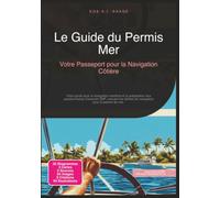 Le Guide du Permis Mer: Votre Passeport pour la Navigation Côtière (Permis de navigation de plaisance)