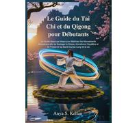 Le Guide du Tai Chi et du Qigong pour Débutants