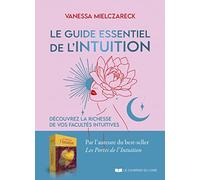 Le guide essentiel de l'Intuition - Découvrez la richesse de vos facultés intuitives