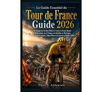 Le guide essentiel du Tour de France 2026