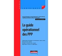 Le guide opérationnel des PPP: Conditions du recours au partenariat public-privé, Passation du contrat, Risques et matrices des risques, Questions fiscales et comptables