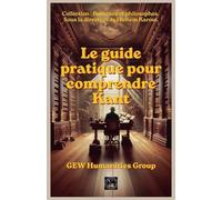 Le guide pratique pour comprendre Kant