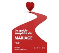 Le guide simplifié du mariage, tome 1