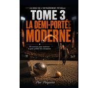 Le Guide Ultime de la Demi-Portée: 50 exercices pour maîtriser la zone de tombée, le dosage et la trajectoire à la pétanque (La Bible de l’entraînement pétanque)
