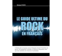Le guide ultime du rock en français (Le guide ultime de la musique rock)