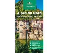 Le Guide Vert Alpes du Nord, Savoie, Dauphiné: Savoie, Mont-Blanc, Dauphiné (Guides verts Michelin)