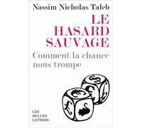 Le Hasard Sauvage: Comment la chance nous trompe (Romans, Essais, Poesie, Documents)