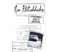 Le Hitchhike: A Frenchman's Guide to Adventure
