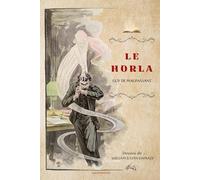Le Horla: Et autres nouvelles en version illustrée